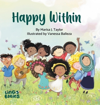 Hardcover Happy within: A children's book about race, diversity and self-love ages 2 - 6/Diversity book for kids Book