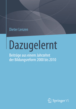 Paperback Dazugelernt: Beiträge Aus Einem Jahrzehnt Der Bildungsreform 2000 Bis 2010 [German] Book