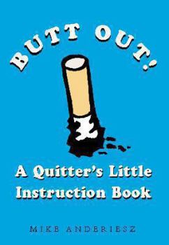 Paperback Butt Out!: A Quitter's Little Instruction Book