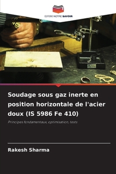 Soudage sous gaz inerte en position horizontale de l'acier doux (IS 5986 Fe 410) (French Edition)