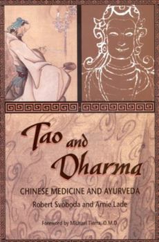 Paperback Tao and Dharma: Chinese Medicine and Ayurveda Book