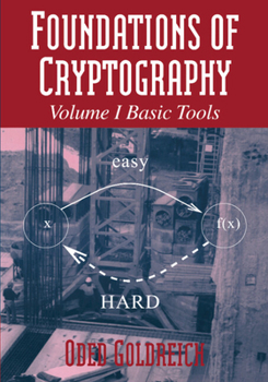 Hardcover Foundations of Cryptography: Volume 1, Basic Tools Book
