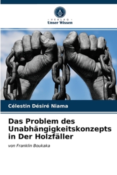 Paperback Das Problem des Unabhängigkeitskonzepts in Der Holzfäller [German] Book