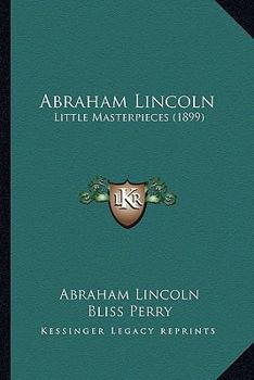 Paperback Abraham Lincoln: Little Masterpieces (1899) Book