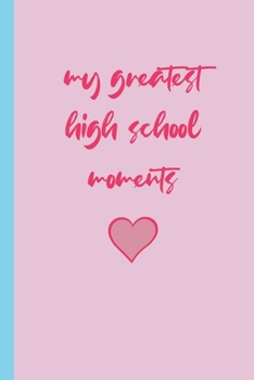 Paperback my greatest high school moments: Moments in School u'll Always Remember for the Rest of ur Life Book