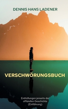 Paperback Verschwörungsbuch: Enthüllungen jenseits der offiziellen Geschichte (Einführung) [German] Book