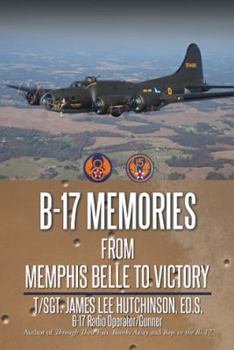 Paperback B-17 Memories: From Memphis Belle to Victory Book