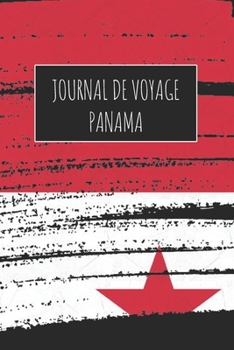 Journal de Voyage Panama: 6x9 Carnet de voyage I Journal de voyage avec instructions, Checklists et Bucketlists, cadeau parfait pour votre séjour à Panama et pour chaque voyageur. (French Edition)