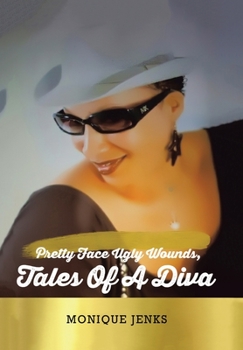 Hardcover Pretty Face Ugly Wounds: Tales of a Diva Book