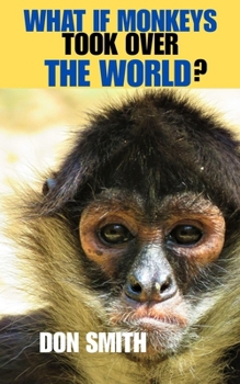 Paperback What If Monkeys Took Over the World? Book