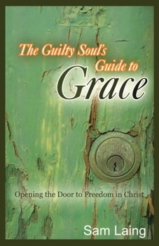 Paperback The Guilty Soul's Guide to Grace Book