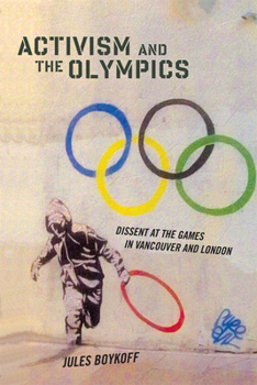 Paperback Activism and the Olympics: Dissent at the Games in Vancouver and London Book