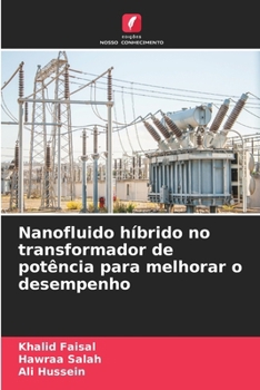 Nanofluido híbrido no transformador de potência para melhorar o desempenho (Portuguese Edition)