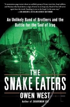 Hardcover The Snake Eaters: An Unlikely Band of Brothers and the Battle for the Soul of Iraq Book