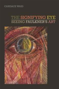 Hardcover The Signifying Eye: Seeing Faulkner's Art Book