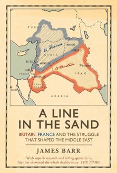 Paperback Line In The Sand - Britain, France And The Struggle That Shaped The Middle East Book