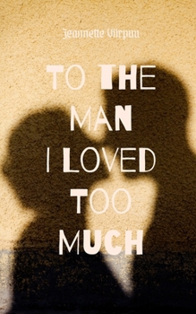 Paperback To the Man I Loved Too Much Book