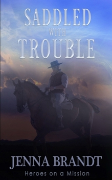 Saddled with Trouble: Christian Cowboy Search and Rescue (Heroes on a Mission)