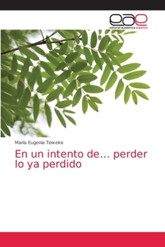 Paperback En un intento de... perder lo ya perdido [Spanish] Book
