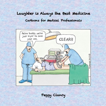 Paperback Laughter Is Always the Best Medicine: Cartoons for Medical Professionals Book