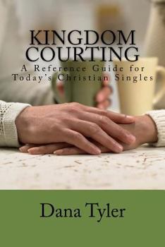 Paperback Kingdom Courting: Christian Singles Reference Guide Book