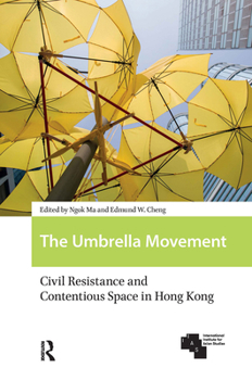 Paperback The Umbrella Movement: Civil Resistance and Contentious Space in Hong Kong, Revised Edition Book