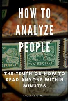 Paperback How to Analyze People: The Truth on How to Read Anyone Within Minutes Book