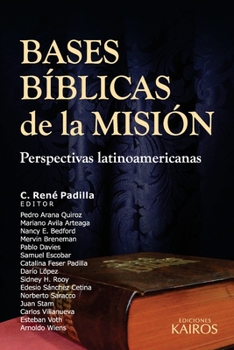 BASES BIBLICAS DE LA MISION: Perspectivas Latinoamericanas