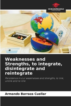 Paperback Weaknesses and Strengths, to integrate, disintegrate and reintegrate Book