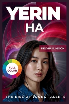 Yerin Ha: THE RISE OF YOUNG TALENTS (A Short Read)