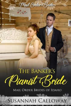 The Banker's Pianist Bride (Mail Order Brides of Idaho)