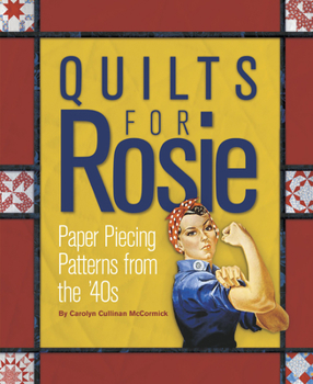 Paperback Quilts for Rosie: Paper Piecing Patterns from the '40s Book