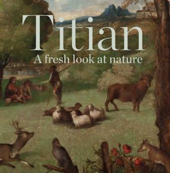 Paperback Titian: A Fresh Look at Nature Book
