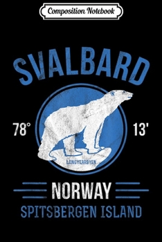Composition Notebook: Svalbard Norway Arctic Circle Polar Bear Spitsbergen Journal/Notebook Blank Lined Ruled 6x9 100 Pages