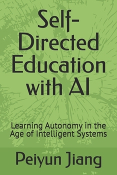 Self-Directed Education with AI: Learning Autonomy in the Age of Intelligent Systems