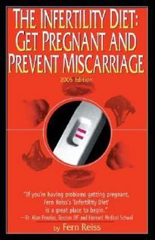 Paperback The Infertility Diet: Get Pregnant and Prevent Miscarriage Book