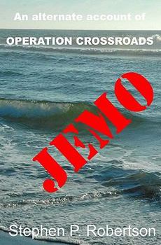 Paperback Jemo: A Fictional Account Of The Baker Blast, Operation Crossroads...And Of Those Left Behind Book