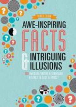 Flexibound Awe-Inspiring Facts & Intriguing Illusions Book