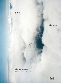 Paperback The Sense of Movement: When Artists Travel Book