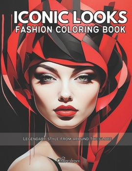 Paperback Iconic Looks Fashion Coloring Book: Legendary Style from Around the Globe Book