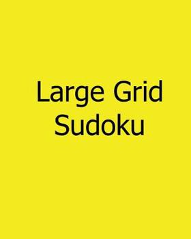 Paperback Large Grid Sudoku: Moderate, Vol. 2: Large Print Sudoku Puzzles [Large Print] Book