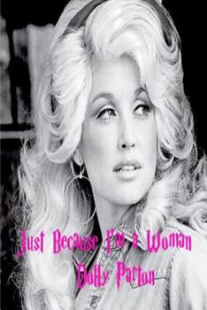 Dolly Parton : Just Because I'm a Woman