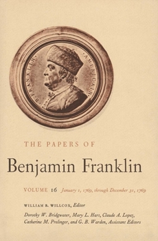 Hardcover The Papers of Benjamin Franklin, Vol. 16: Volume 16: January 1, 1769, Through December 31, 1769 Book