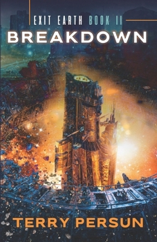 Breakdown: a novella (2): the Exit Earth series - Book #2 of the Exit Earth