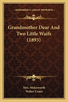 Grandmother Dear; And, Two Little Waifs