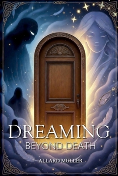Paperback Dreaming beyond death: Never sleep again-does that kill you? Book