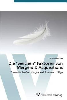 Paperback Die "weichen" Faktoren von Mergers & Acquisitions [German] Book