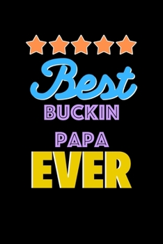 Paperback Best Buckin Papa Evers Notebook - Buckin Papa Funny Gift: Lined Notebook / Journal Gift, 120 Pages, 6x9, Soft Cover, Matte Finish Book