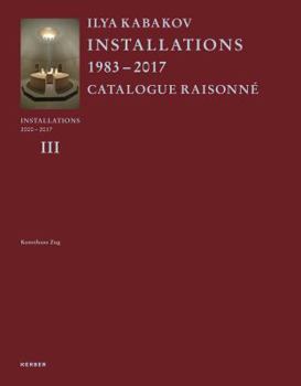 Hardcover Ilya Kabakov: Installations: Catalogue Raisonné 2000-2016 Book