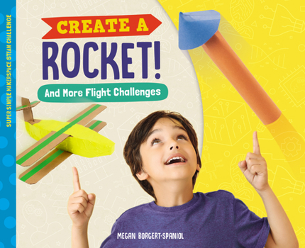 Library Binding Create a Rocket! and More Flight Challenges Book